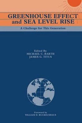 Greenhouse Effect and Sea Level Rise: A Challenge for This Generation by Michael