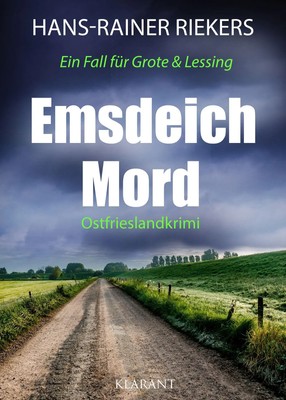 Emsdeichmord. Ostfrieslandkrimi | Ein Fall für Grote und Lessing | Riekers
