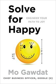 Solve for Happy: Engineer Your Path to Joy  von Gawdat, Mo | Buch | Zustand gut