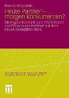 Heute Partner - morgen Konkurrenten? | Buch | 9783531172910