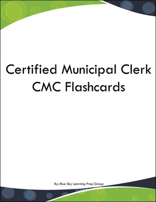 Certified Municipal Clerk CMC Flashcards