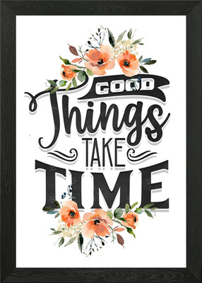 Good things take time Framed Wall Art Poster Canvas Print Picture