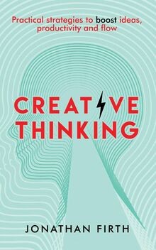 Creative Thinking: Practical strategies to boost id... | Buch | Zustand sehr gut