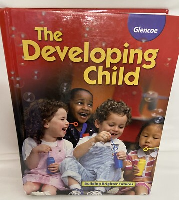 The Developing Child Student Edition Textbook 2010 McGraw Hill Glencoe
