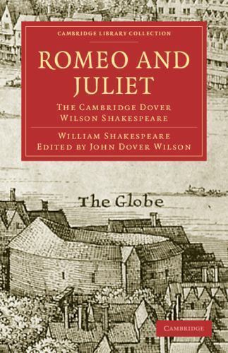 Romeo and Juliet The Cambridge Dover Wilson Shakespeare Shakespeare Dover Wilson