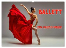 BALLETT - ein Hauch Magie (Wandkalender 2026 DIN A2 quer), CALVENDO...
