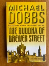 Michael Dobbs The Buddha of Brewer Street 1st ed UK Hard Cover Fine / Fine