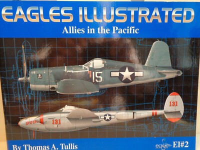 EAGLES ILLUSTRATED EI#2 ALLIES IN THE PACIFIC BY THOMAS A. TULLIS
