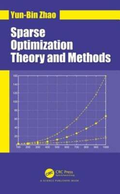 Sparse Optimization Theory and Methods by Yun-Bin Zhao: New
