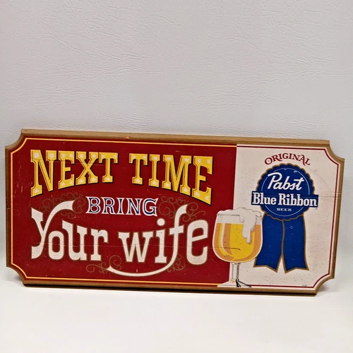 VINTAGE ORIGINAL PABST BLUE RIBBON BEER PBR BRING YOUR WIFE WOOD SIGN 24"x11"