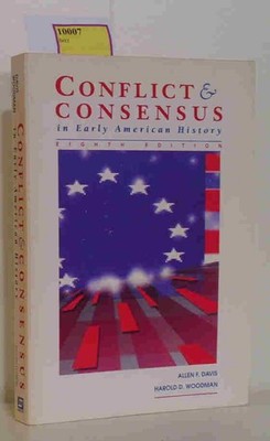 Conflict & Consensus in Early American History A.F.Davis, H.D.Woodman: