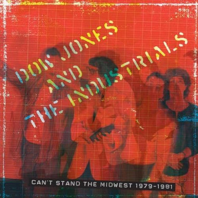 DOW JONES & THE INDUSTRIALS: CAN'T STAND THE MIDWEST 1979-1981 - CD