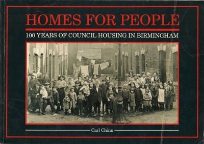 Homes for People: 100 Years of Council Housing in Birm by Chinn, Carl 0709301723