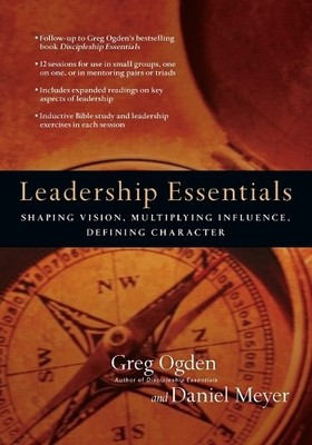 Leadership Essentials: Shaping Visi..., Greg Ogden and 