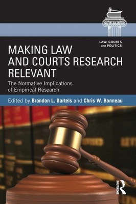 Bartels - Making Law and Courts Research Relevant  The Normative Impli - X555z