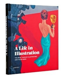 A Life in Illustration: The Most Famous Illustrators and... | Buch | Zustand gut