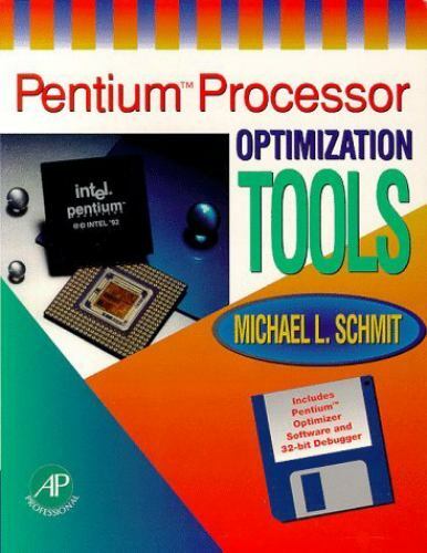 Pentium Processor Optimization Tools By Michael L Schmit 1994 Diskette Trade Paperback For Sale Online Ebay
