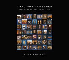 Twilight Together: Portraits of Ireland at Home by Medjber, Ruth Book The Cheap