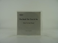 THE BUSH THE TREE AND ME HOW TO GET HOME (148) 10 Track Promo CD Album including