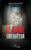 Cheick Oumar Diakite | Le Crime LibéRateur | Taschenbuch | FranzöSisch (2023)