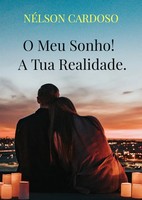 NéLson Cardoso | O Meu Sonho! A Tua Realidade. | Taschenbuch | Portugiesisch