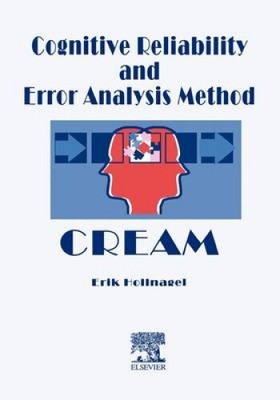Cognitive Reliability and Error Analysis Method (CREAM) by Erik Hollnagel