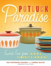 Potluck Paradise : Favorite Fare from Church and Community Cookbo