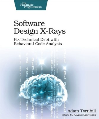Software Design X Rays: Fix Technica..., Tornhill, Adam