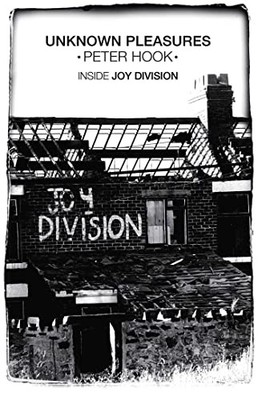 Unknown Pleasures: Inside Joy Division by Hook, Peter Book The Fast Free