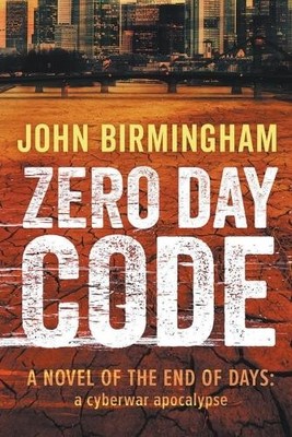 John Birmingham Zero Day Code (Taschenbuch) End of Days