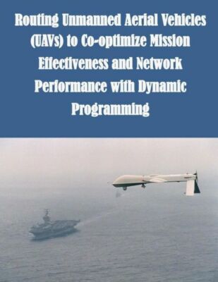 Routing Unmanned Aerial Vehicles (Uavs) To Co-Optimize Mission Effectivenes...
