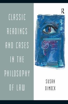 Classic Readings and Cases in the Philosophy of Law by Susan Dimock (2006, ...