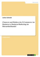 Jochen Schmidt | Chancen Und Risiken Des E-Commerce Im Business To...