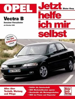 Opel Vectra B ab Oktober '95 | Dieter Korp | Benziner Vierzylinder | Taschenbuch