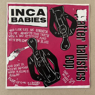 Inca Babies   Splatter Ballistics Cop  7inch Vinyl Single