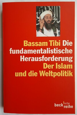B. Tibi: ''Die fundamentalistische Herausforderung. Der Islam und die Weltpolitik