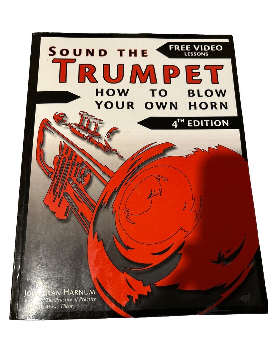 Sound The Trumpet (4Th Ed ): How To Blow Your Own Horn (RePrint
