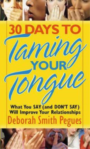 Deborah Smith Pegues 30 Days to Taming Your Tongue (Paperback) - Picture 1 of 1