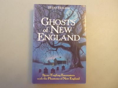 Ghosts of New England by Hans Holzer