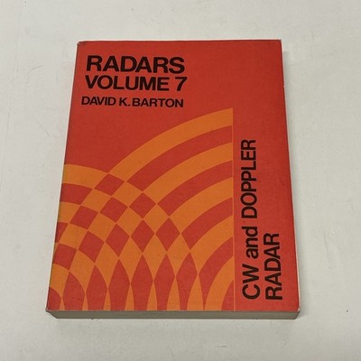 Radars Volume 7: CW and Doppler Radar (Artech Radar Library), David K. Barton