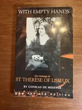 Conrad De Meester / With Empty Hands The Message of St Therese of Lisieux New