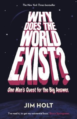Warum existiert die Welt?: One Man's Quest for the Big Answer von Jim Holt NEU