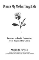 Dreams My Mother Taught Me | Lessons In Lucid Dreaming From Beyond The Grave