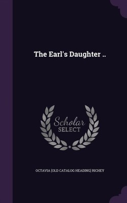 Richey - Earl's Daughter .. - New hardback or cased book - X555z