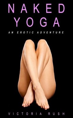 Victoria Rush Naked Yoga (Paperback) (UK IMPORT)