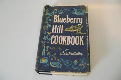 BLUEBERRY HILL COOKBOOK by Elsie Masterton HCDJ 1959 1st Edition