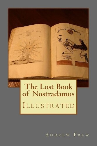 Andrew Gordon Frew The Lost Book of Nostradamus (Paperback)