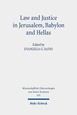 Evangelia G. Dafni Law and Justice in Jerusalem, Babylon and Hellas (Hardback)