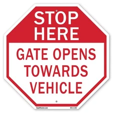 Stop Here Gate Opens Towards Vehi Octagon Sign Weather Resistant Made in the USA