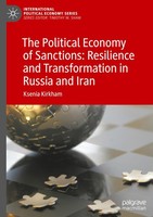 The Political Economy Of Sanctions: Resilience And Transformation In Russia And